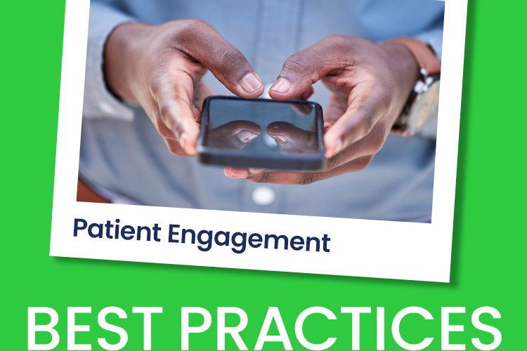Close-up of a person holding a smartphone, with the text "Patient Engagement" on the photo and "Best Practices" below on a green background.