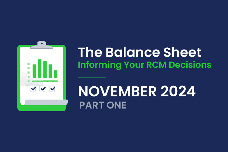 A graphic with a clipboard showing a bar chart and check marks, alongside text: "The Balance Sheet: Informing Your RCM Decisions, November 2024, Part One.