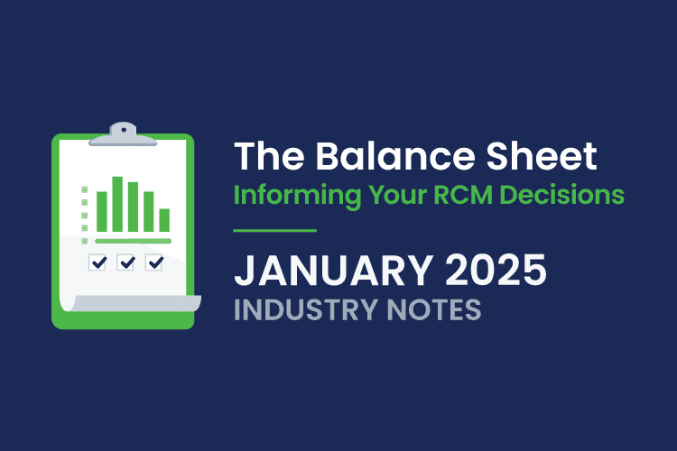 A clipboard with a bar chart and checkmarks beside the text: "The Balance Sheet - Informing Your RCM Decisions, January 2025 Industry Notes" on a dark blue background.