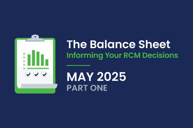 A graphic with a clipboard showing a bar chart and check marks, alongside the text: The Balance Sheet, Informing Your RCM Decisions, May 2025, Part One.