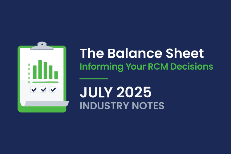 A graphic with a clipboard showing a bar chart and checkboxes, and text: "The Balance Sheet: Informing Your RCM Decisions. July 2025 Industry Notes.