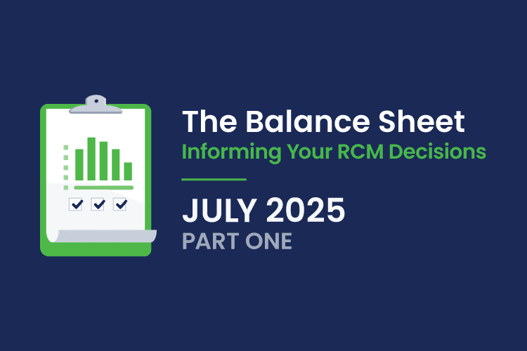 A graphic with a clipboard showing a bar chart and check marks, titled "The Balance Sheet: Informing Your RCM Decisions, July 2025, Part One" on a dark blue background.