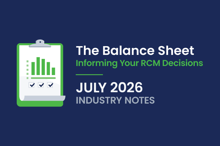 A clipboard with a bar graph and checkmarks next to text reading "The Balance Sheet: Informing Your RCM Decisions, July 2026 Industry Notes" on a dark blue background.