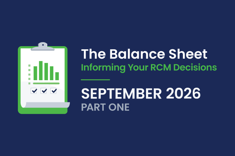 A graphic with a clipboard showing a bar chart and checkmarks, and text reading “The Balance Sheet: Informing Your RCM Decisions, September 2026, Part One.”.